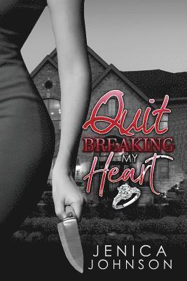 Quit Breaking My Heart