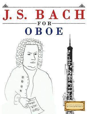 J. S. Bach for Oboe: 10 Easy Themes for Oboe Beginner Book 1