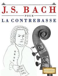 bokomslag J. S. Bach Pour La Contrebasse: 10 Pi