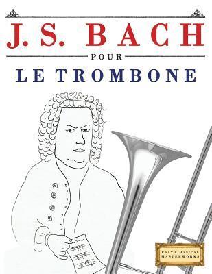 bokomslag J. S. Bach Pour Le Trombone: 10 Pi