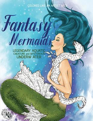 bokomslag FANTASY MERMAIDS, Legendary aquatic creatures and mysterious underwater world: Color liked an artist coloring book series, 25 pictures