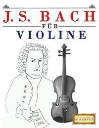 bokomslag J. S. Bach für Violine: 10 Leichte Stücke für Violine Anfänger Buch