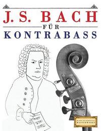 bokomslag J. S. Bach Für Kontrabass: 10 Leichte Stücke Für Kontrabass Anfänger Buch