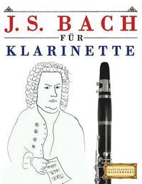 bokomslag J. S. Bach Für Klarinette: 10 Leichte Stücke Für Klarinette Anfänger Buch