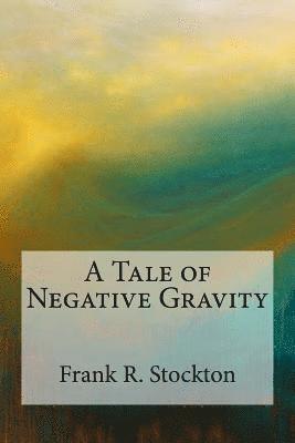 A Tale of Negative Gravity 1