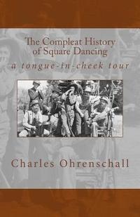 bokomslag The Compleat History of Square Dancing: a tongue-in-cheek survey