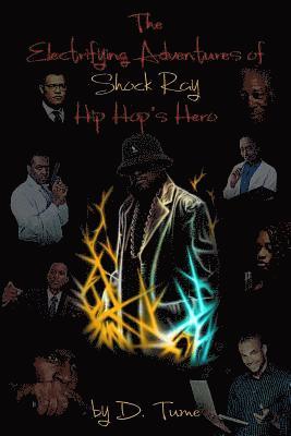 The Elctrifying Adventures of Shock Ray Hip Hop's Hero 1