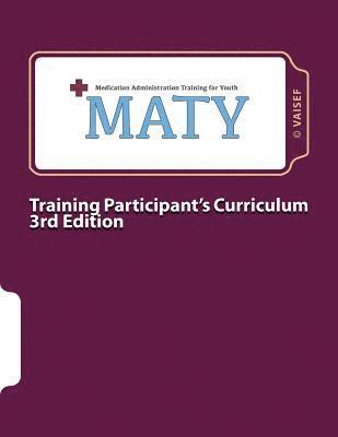 Maty: Medication Administration Training for Youth: Curriculum for Training Participants 1