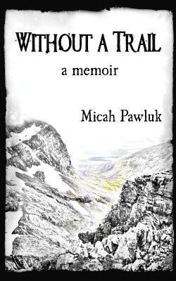 Without a Trail: a Memoir