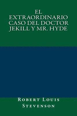 bokomslag El Extraordinario Caso del Doctor Jekill y Mr. Hyde