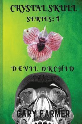 Crystal Skull Series: 1: Devil Orchid 1