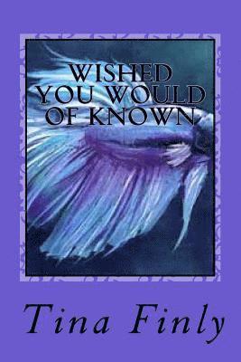 Tina Finly - Wished You Would Of Known: Grace, Häftad