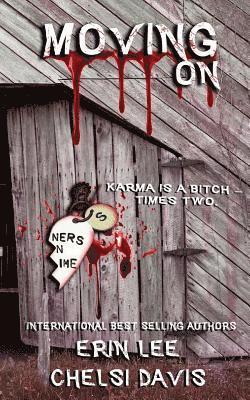 Moving On: Karma is a b*tch times two