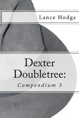 Lance Hodge - Dexter Doubletree: Compendium 3, Häftad