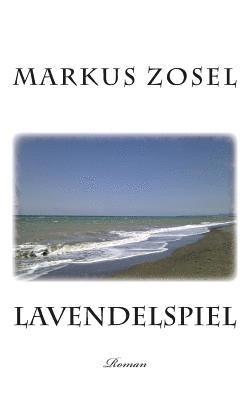 Lavendelspiel: Roman 1