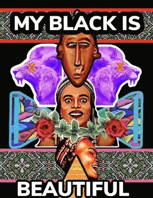 My Black is Beautiful: My Early Poetry Book 1