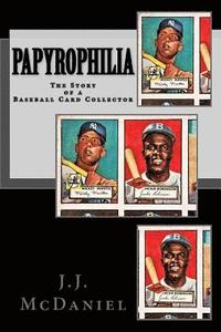 bokomslag Papyrophilia: The Story of a Baseball Card Collector