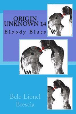 bokomslag Origin Unknown 14: Bloody Blues