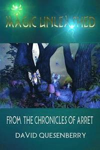 bokomslag Magic Unleashed: From The Chronicles of Arret