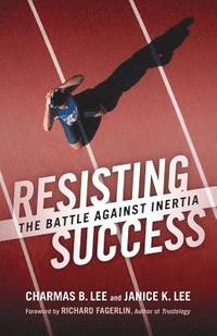 bokomslag Resisting Success: The Battle Against Inertia