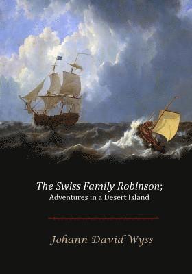 Johann David Wyss - The Swiss Family Robinson, Häftad