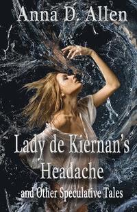 bokomslag Lady de Kiernan's Headache and Other Speculative Tales