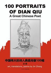 bokomslag 100 Portraits of Dian Qiu, A Great Chinese Poet: by Jin Zhong