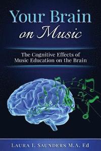 bokomslag Your Brain on Music: The Cognitive Benefits of Music Education