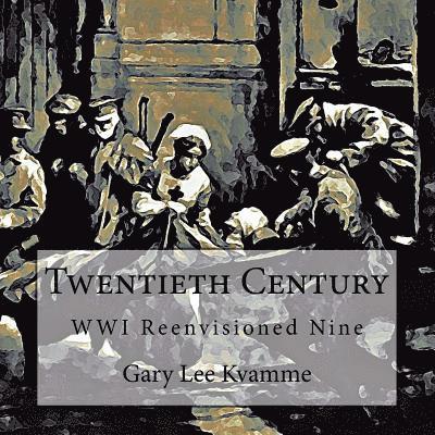 Twentieth Century: WWI Reenvisioned Nine 1