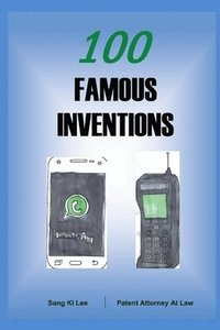 bokomslag 100 Famous Inventions: How to become a millionaire by invention?