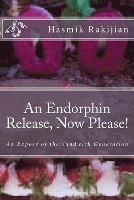 An Endorphin Release Now Please!: An Expose of the Sandwich Generation 1