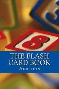 bokomslag The Flash Card Book: Addition