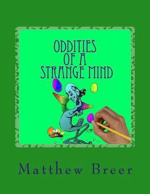 Matthew E. Breer - Oddities of a Strange Mind: An adult coloring book, Inspired by illustrations of old!, Häftad