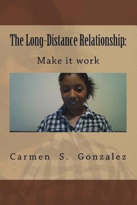 bokomslag The Long-Distance Relationship: Make it work