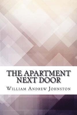 William Andrew Johnston - The Apartment Next Door, Häftad