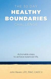 bokomslag The 30-Day Healthy Boundaries Challenge