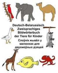 bokomslag Deutsch-Belarussisch Zweisprachiges Bildwörterbuch der Tiere für Kinder