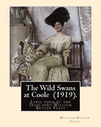 bokomslag The Wild Swans at Coole (1919). By: William Butler Yeats: "The Wild Swans at Coole" is a lyric poem by the Irish poet William Butler Yeats (1865-1939)