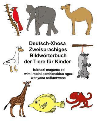 Deutsch-Xhosa Zweisprachiges Bildwörterbuch der Tiere für Kinder Isichazi magama esiLwimi-mbini semifanekiso ngeziLwanyana saBantwana 1