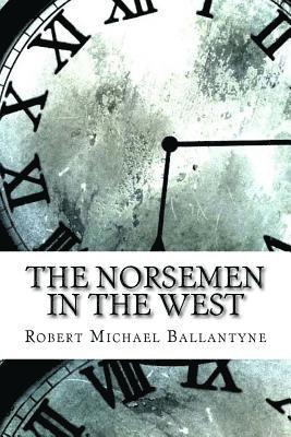 The Norsemen in the West 1