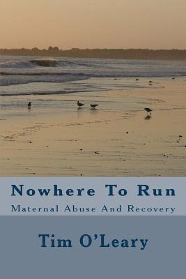 bokomslag Nowhere To Run: Maternal Abuse And Recovery