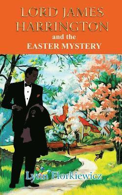 Lynn Florkiewicz - Lord James Harrington and the Easter Mystery, Häftad