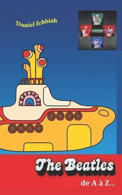 Daniel Ichbiah - Beatles de A a Z: L'Encyclopedie Beatles, Häftad