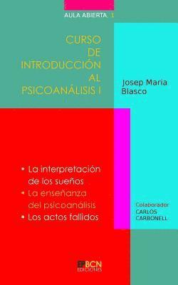 Josep Maria Blasco - Curso de Introducción al Psicoanálisis I: La interpretación de los sueños. La enseñanza del psicoanálisis. Los actos fallidos, Häftad