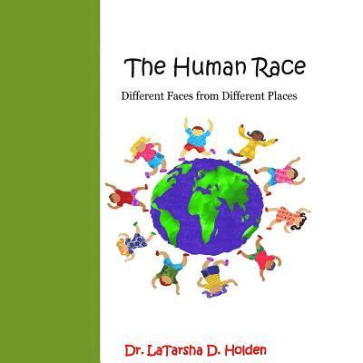 Latarsha D. Holden - The Human Race: Different Faces from Different Places, Häftad
