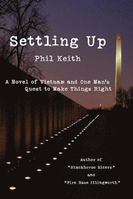 Phil Keith - Settling Up: A Novel of Vietnam and One Man's Quest to Make Things Right, Häftad. Tillgänglighet: Lägg i varukorg