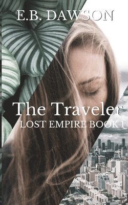 bokomslag The Traveler: Lost Empire Book One