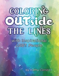 bokomslag Coloring OUTside the Lines: with Inspirational LGBT People