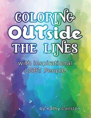 bokomslag Coloring OUTside the Lines: with Inspirational LGBT People