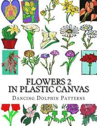 bokomslag Flowers 2: in Plastic Canvas